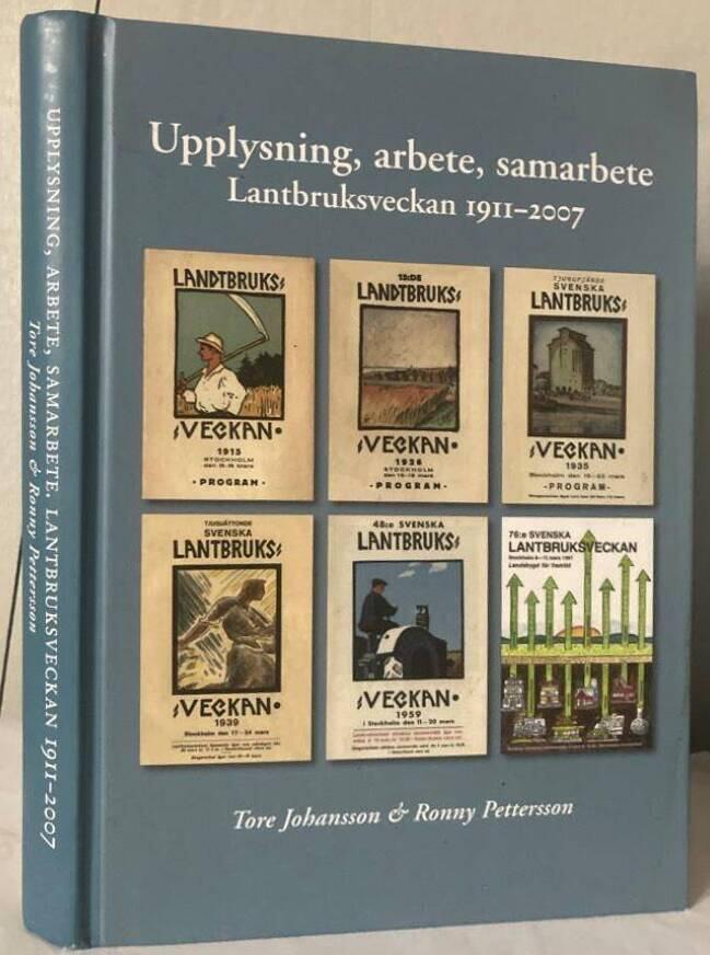 Upplysning, arbete, samarbete. Lantbruksveckan 1911-2007