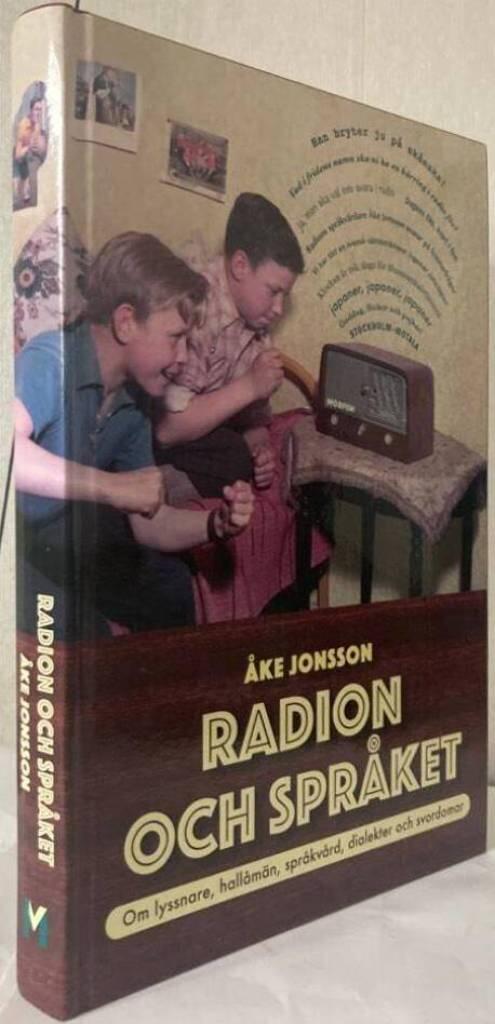 Radion och språket. Om lyssnare, hallåmän, språkvård, dialekter och svordomar