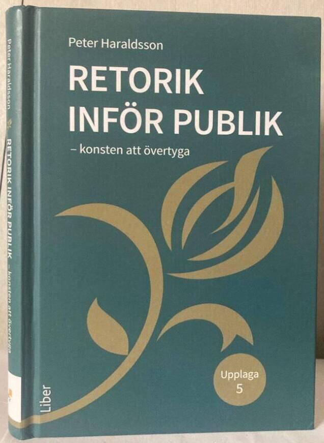 Retorik inför publik. Konsten att övertyga