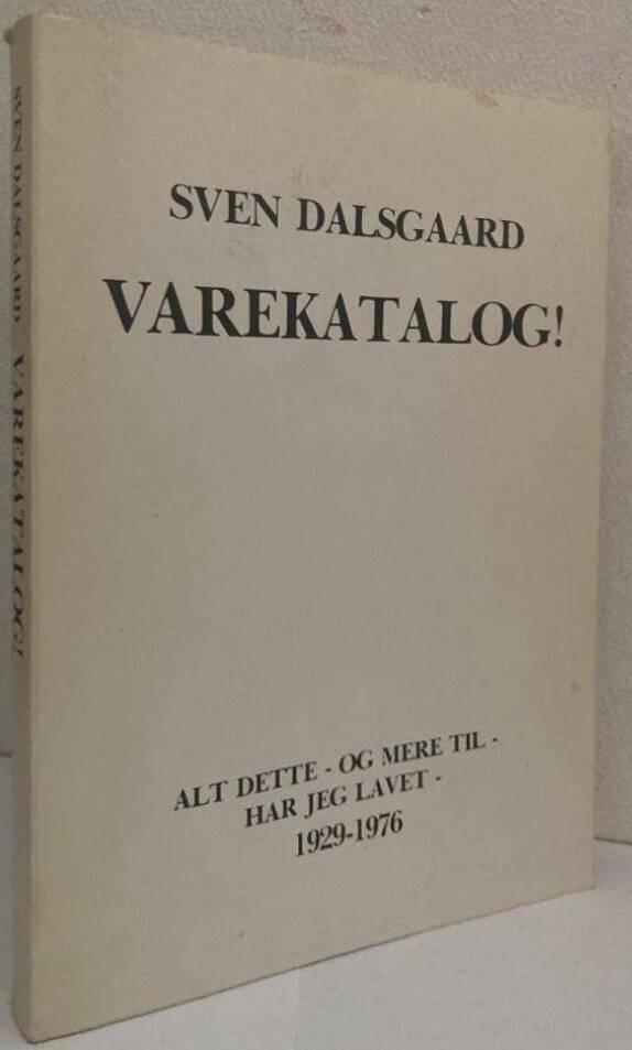 Varekatalog! Alt dette - og mere til - har jeg lavet - 1929-1976