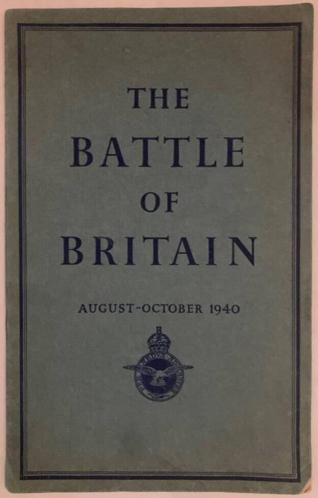 The Battle of Britain. August-October 1940. An Air Ministry Account of the Great days from 8th August-31st October 1940