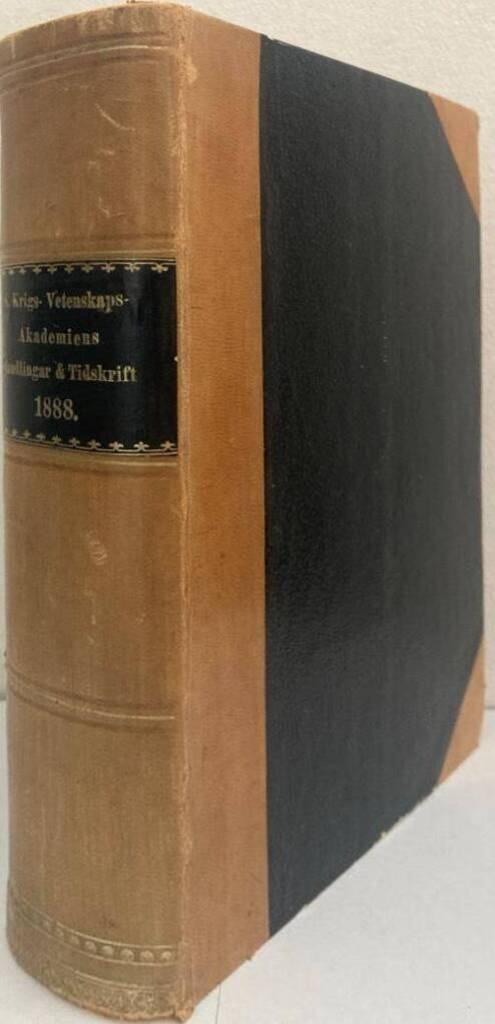 Kongl. Krigsvetenskapsakademiens handlingar. År 1888 + Kongl. Krigsvetenskapsakademiens tidsskrift. År 1888