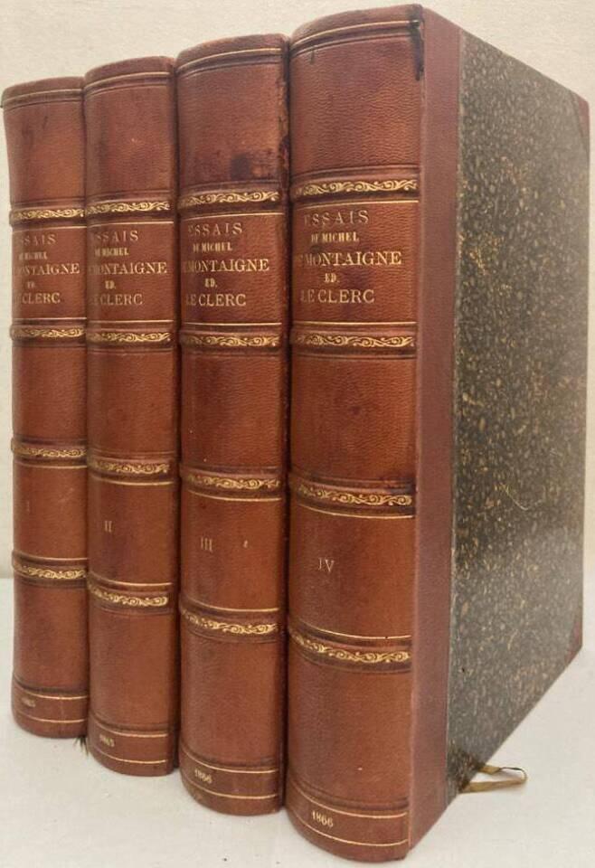 Essais de Michel de Montaigne. Nouvelle édition avec les notes de tous les commentateurs. I-IV