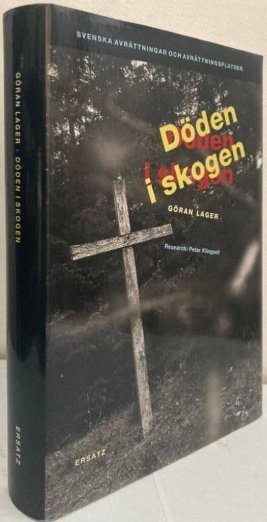 Döden i skogen. Svenska avrättningar och avrättningsplatser
