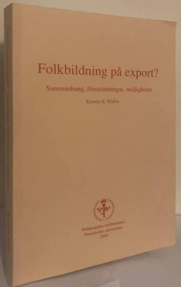 Folkbildning på export? Sammanhang, förutsättningar, möjligheter