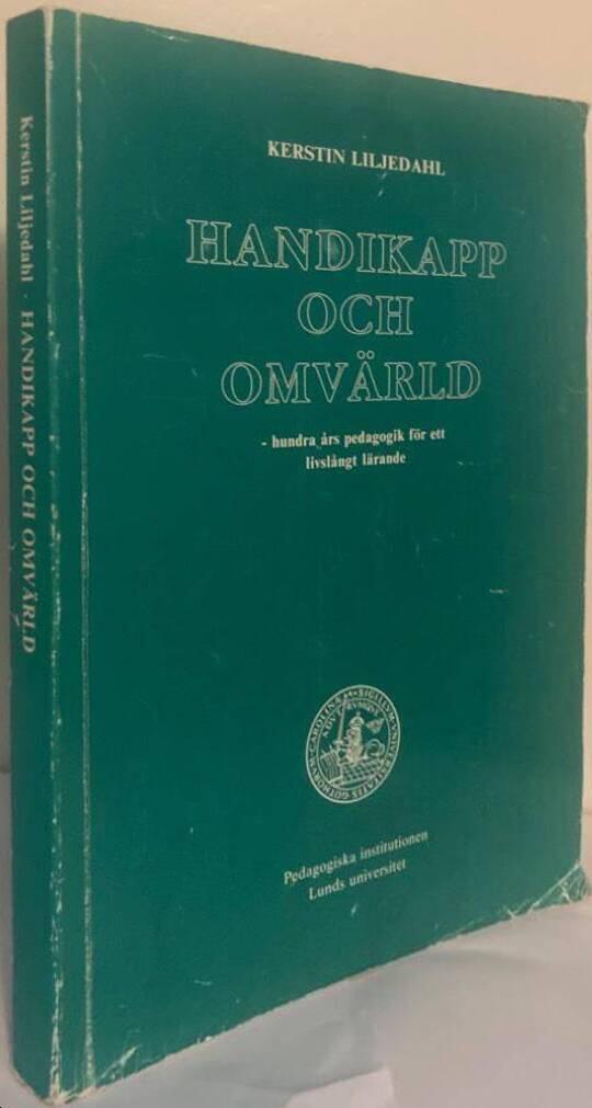 Handikapp och omvärld. Hundra års pedagogik för ett livslångt lärande