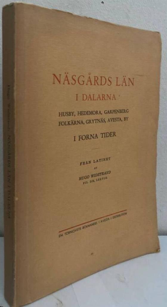 Näsgårds län i Dalarna. Husby, Hedemora, Garpenberg, Folkärna, Grytnäs, Avesta, By i forna tider