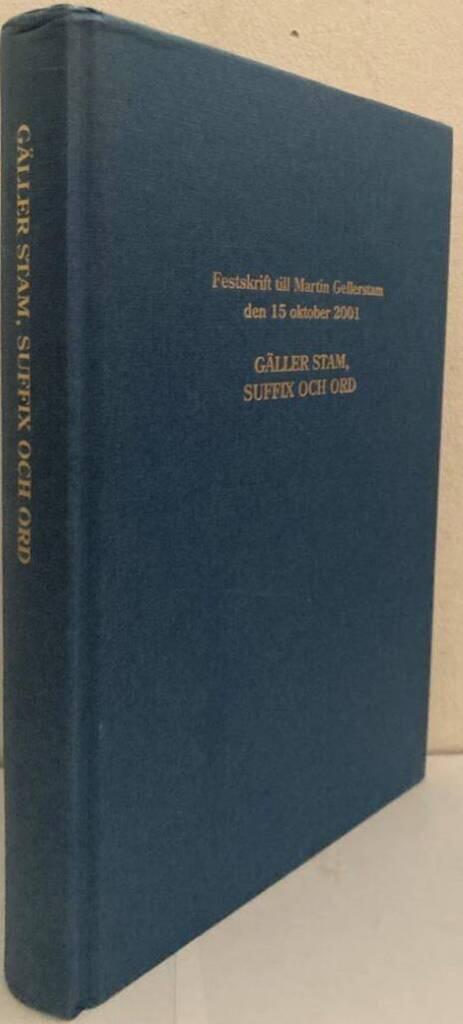 Gäller stam, suffix och ord. Festskrift till Martin Gellerstam den 15 oktober 2001