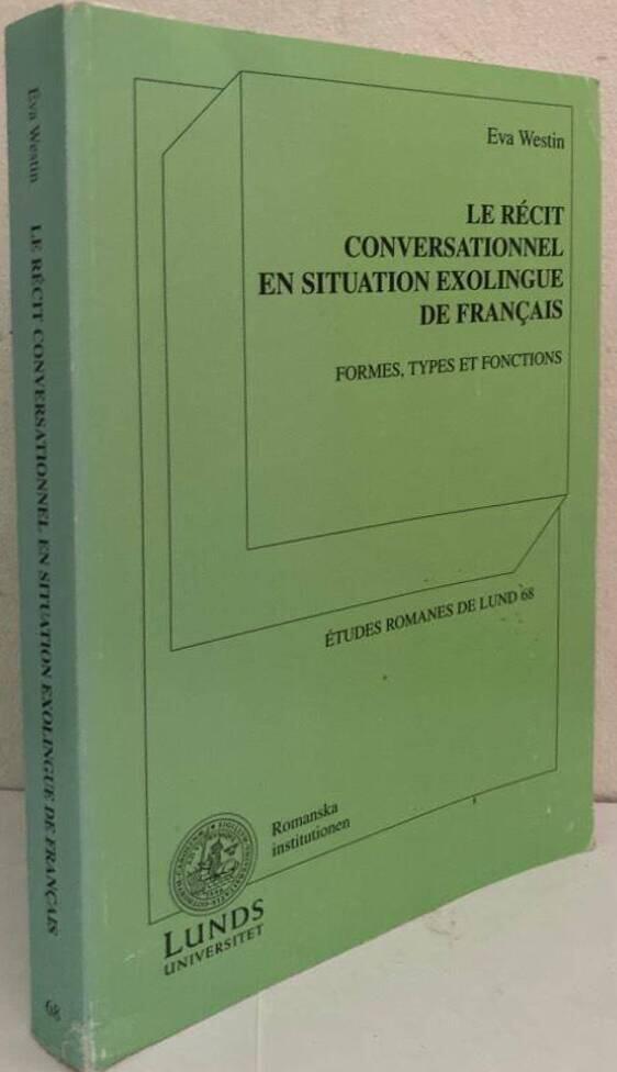 Le récit conversationnel en situation exolingue de français. Formes, types et fonctions