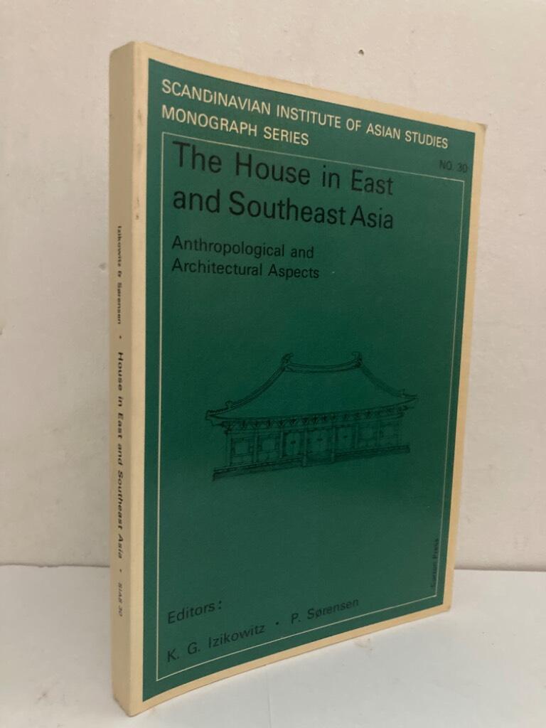 The House in East and Southeast Asia. Anthropological and Architectural Aspects