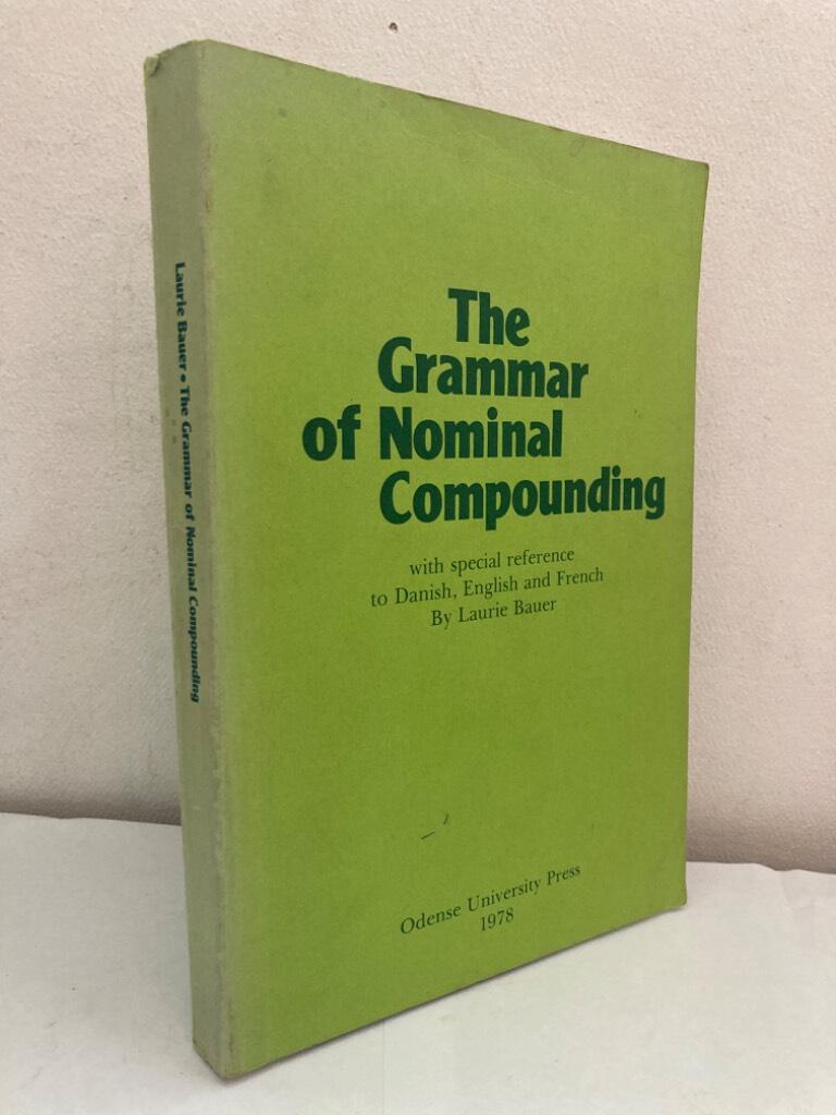The Grammar of Nominal Compounding with special reference to Danish, English and French
