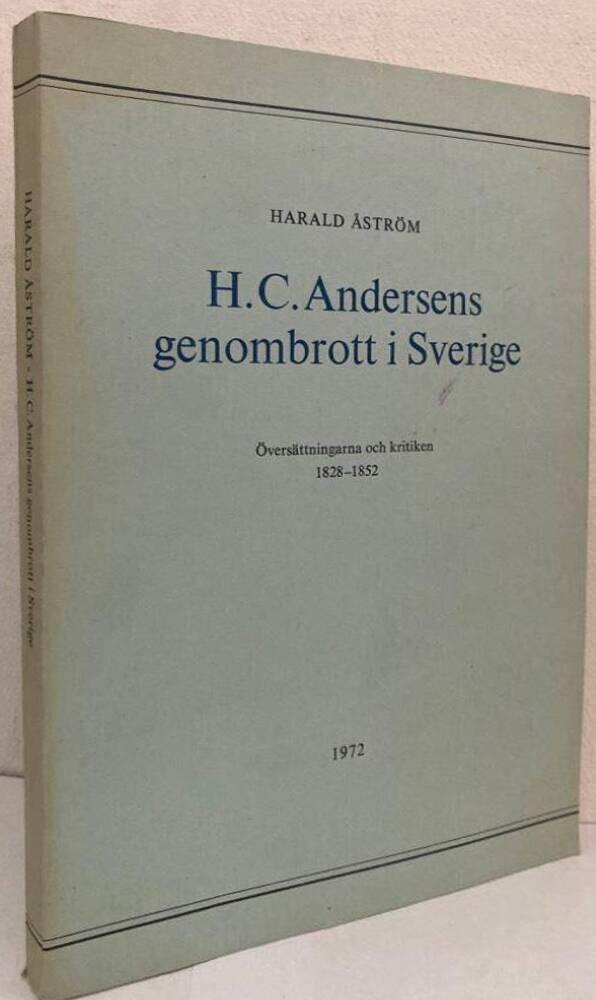 H. C. Andersens genombrott i Sverige. Översättningarna och kritiken 1828-1852.