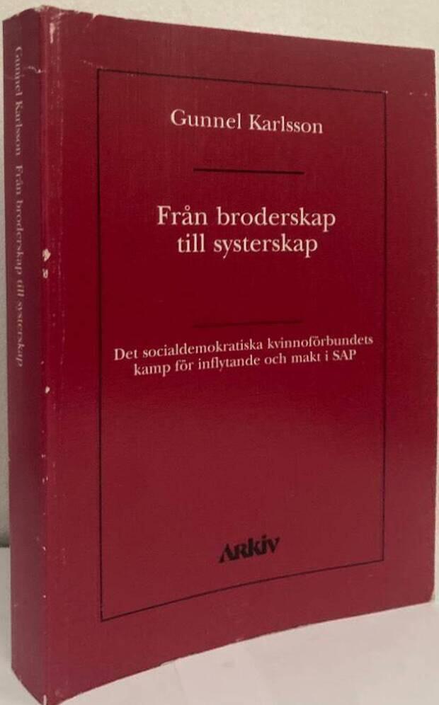 Från broderskap till systerskap. Det socialdemokratiska kvinnoförbundets kamp för inflytande och makt i SAP