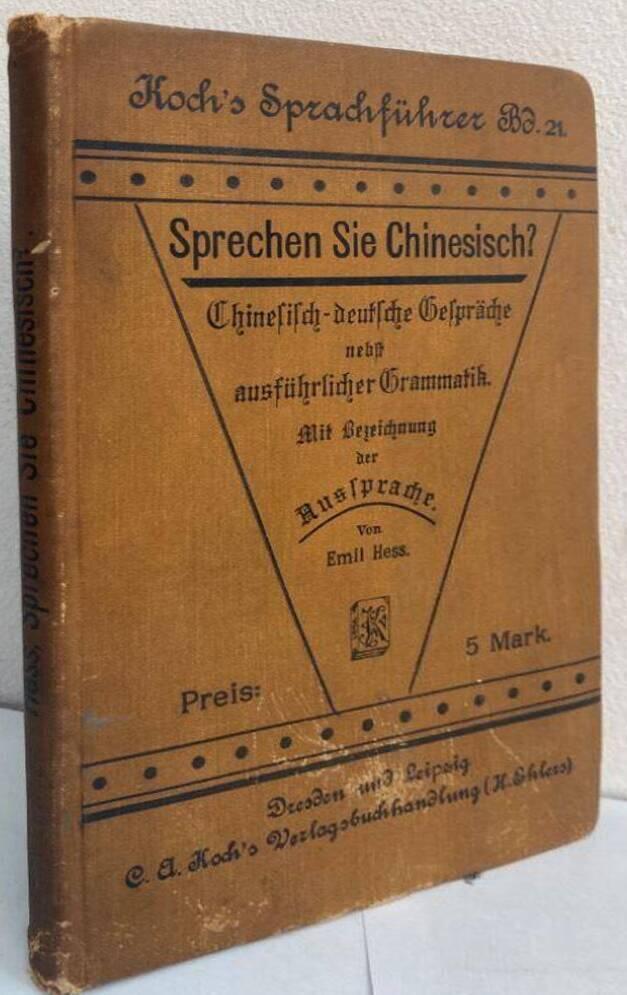 Sprechen Sie Chinesisch? Chinesische Phraseologie nebst ausführlicher Grammatik. Dialect du Canton. (Umgangssprache)