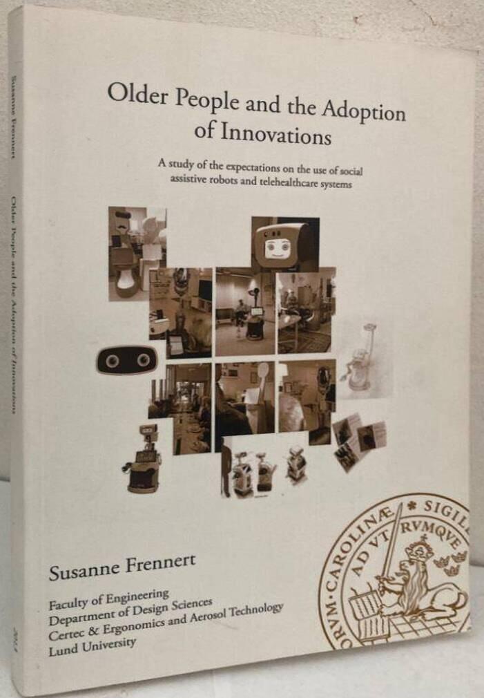 Older people and the adoption of innovations. A study of the expectations on the use of social assistive robots and telehealthcare systems