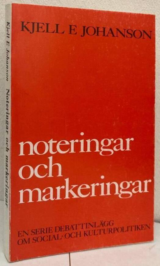 Noteringar och markeringar. En serie debattinlägg om social- och kulturpolitiken