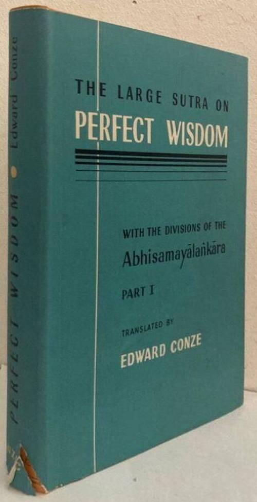 The Large Sutra on Perfect Wisdom. With the Divisions of the Abhisamayalankara. Part I