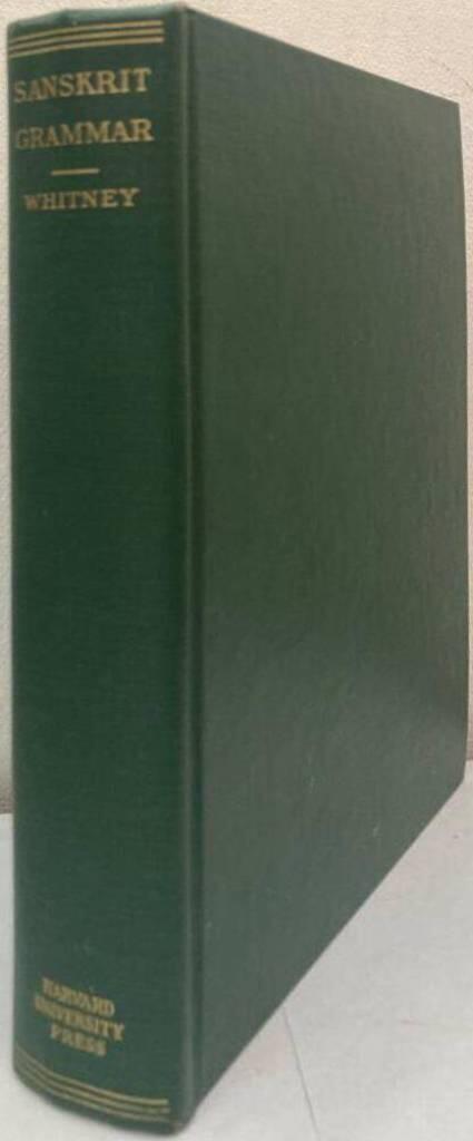 Sanskrit Grammar. Including both the Classical Language, and the older Dialects, of Veda and Brahmana