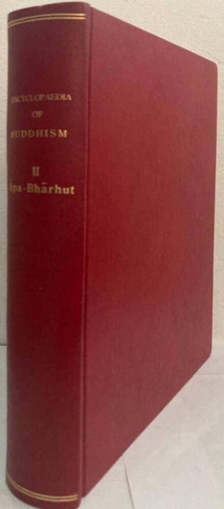 Encyclopaedia of Buddhism. Volume II. Apa-Bharhut