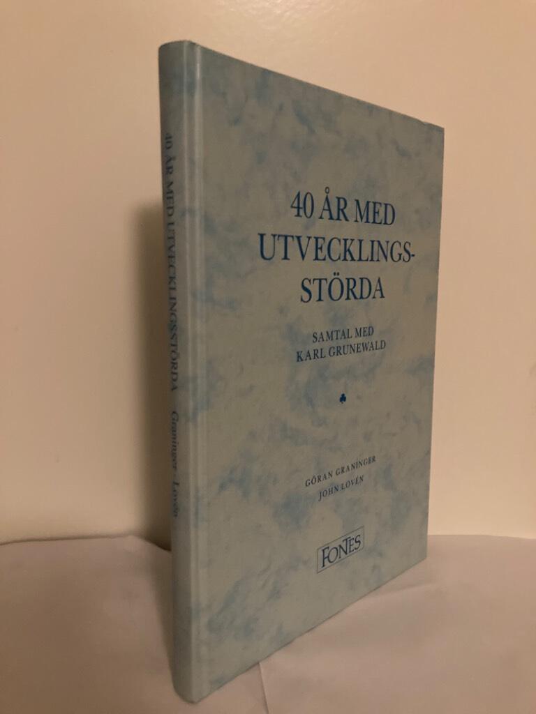 40 år med utvecklingsstörda. Samtal med Karl Grunewald