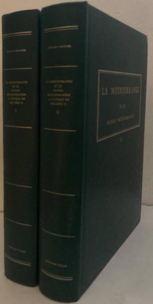 La Méditerranée et le monde méditerranéen a l'époque de Philippe II. I-II