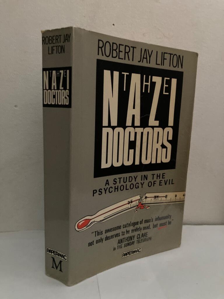 The Nazi doctors. A study in the psychology of evil