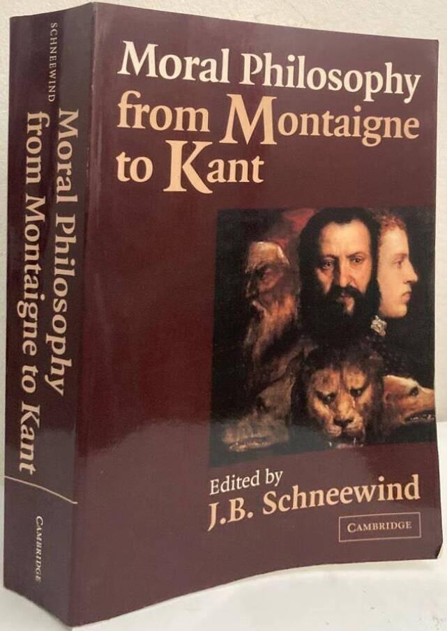 Moral Philosophy from Montaigne to Kant