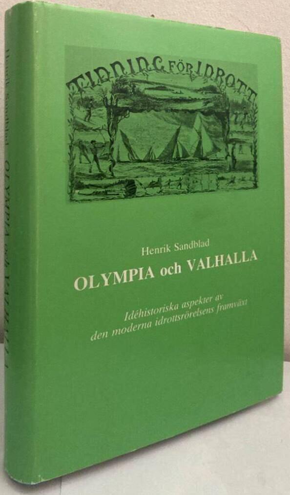 Olympia och Valhalla. Idéhistoriska aspekter av den moderna idrottsrörelsens framväxt