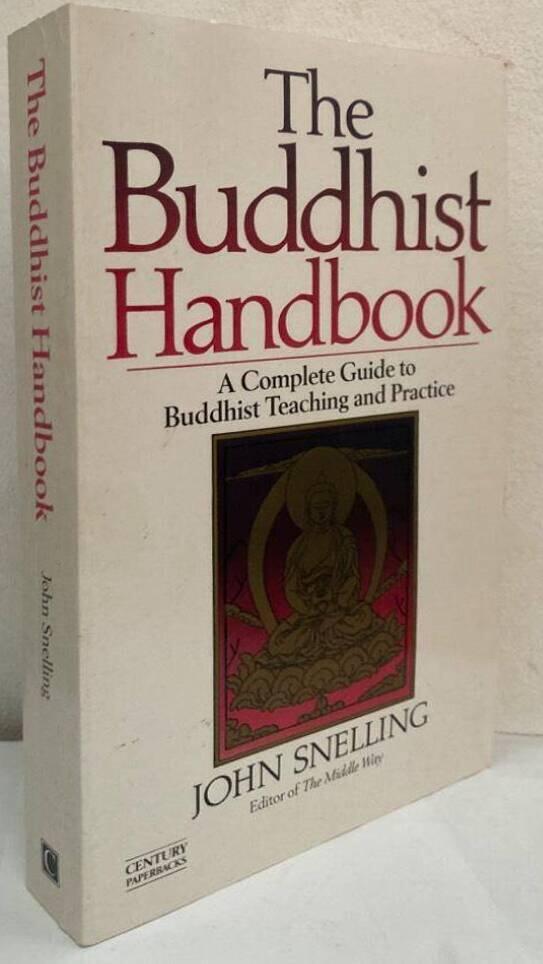 The Buddhist Handbook. A Complete Guide to Buddhist Teaching and Practice