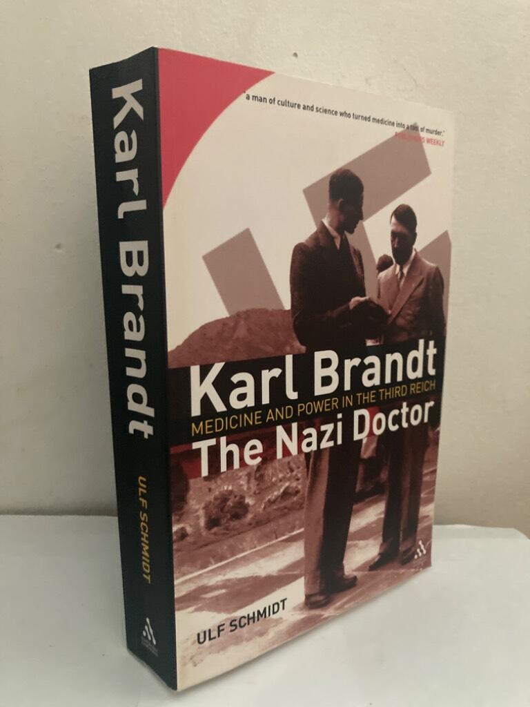 Karl Brandt. The Nazi doctor. Medicine and power in the Third Reich