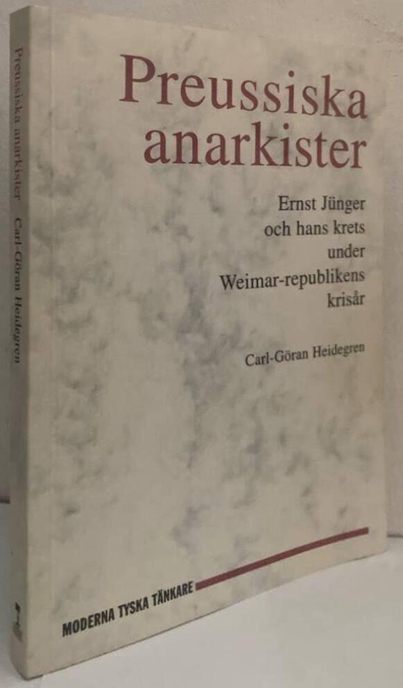 Preussiska anarkister. Ernst Jünger och hans krets under Weimar-republiken