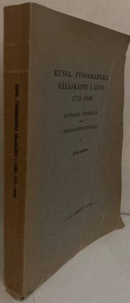 Kungl. Fysiografiska sällskapet i Lund 1772-1940. Historisk överblick och personförteckningar