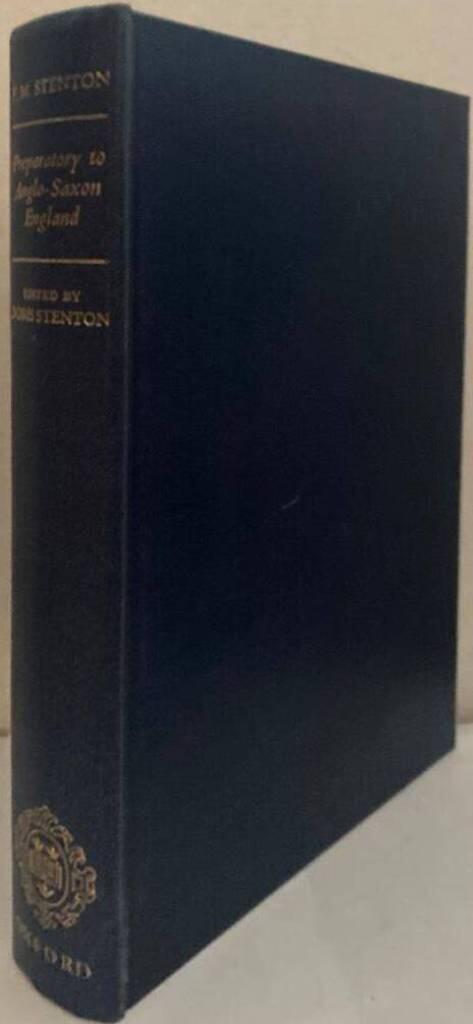 Preparatory to Anglo-Saxon England. Being the Collected Papers of Frank Merry Stenton