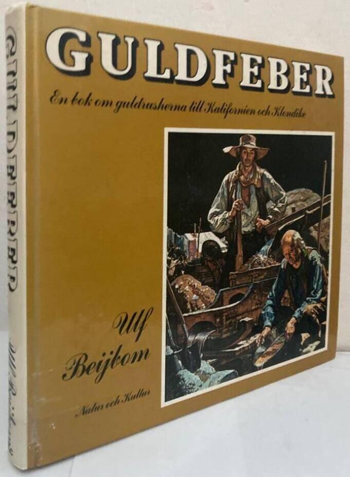Guldfeber. En bok om guldrusherna till Kalifornien och Klondike