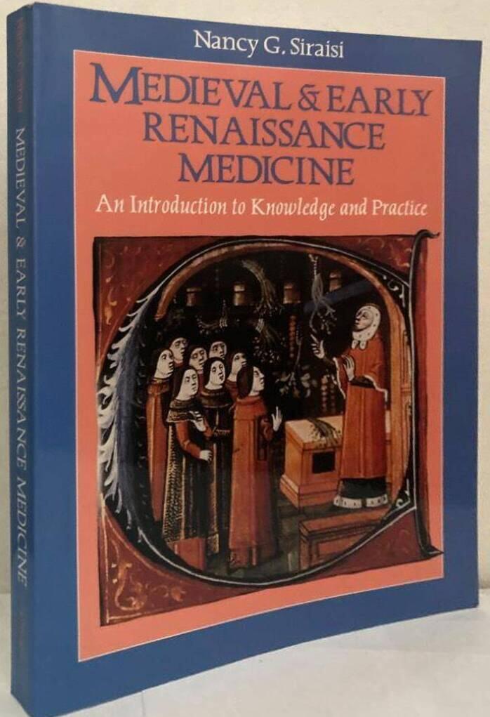 Medieval & Early Renaissance Medicine. An Introduction to Knowledge and Practice