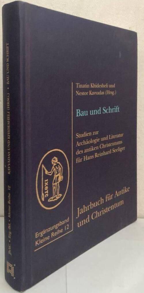 Bau und Schrift. Studien zur Archäologie und Literatur des antiken Christentums. Für Hans Reinhard Seeliger