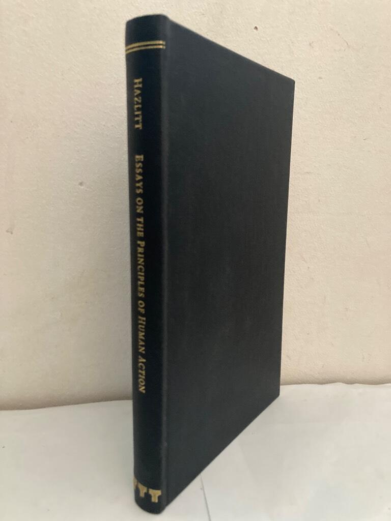 Essays on the principles of human action. On the systems of Hartley and Helvetius and on abstract ideas