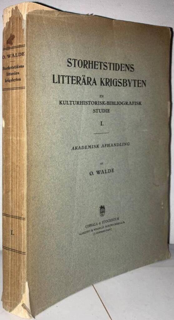 Storhetstidens litterära krigsbyten. En kulturhistorisk-bibliografisk studie. I