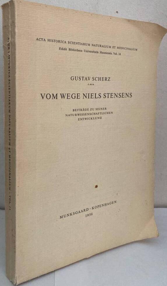 Vom Wege Niels Stensens. Beiträge zu seiner naturwissenschaftlichen Entwicklung.