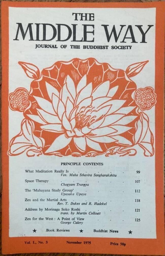 The Middle Way. Journal of the Buddhist Society. Vol. XXXI No. 1, Vol. XXXII No. 2-Vol. XXXIX No. 3, Vol. XL No. 2-XLI No. 2, Vol. XLI No. 4-Vol. XLIX No. 1, Vol. L. No. 2-Vol. L No. 3

