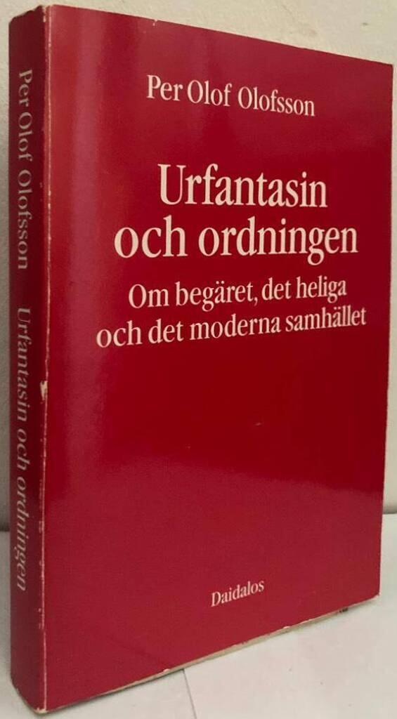 Urfantasin och ordningen. Om begäret, det heliga och det moderna samhället