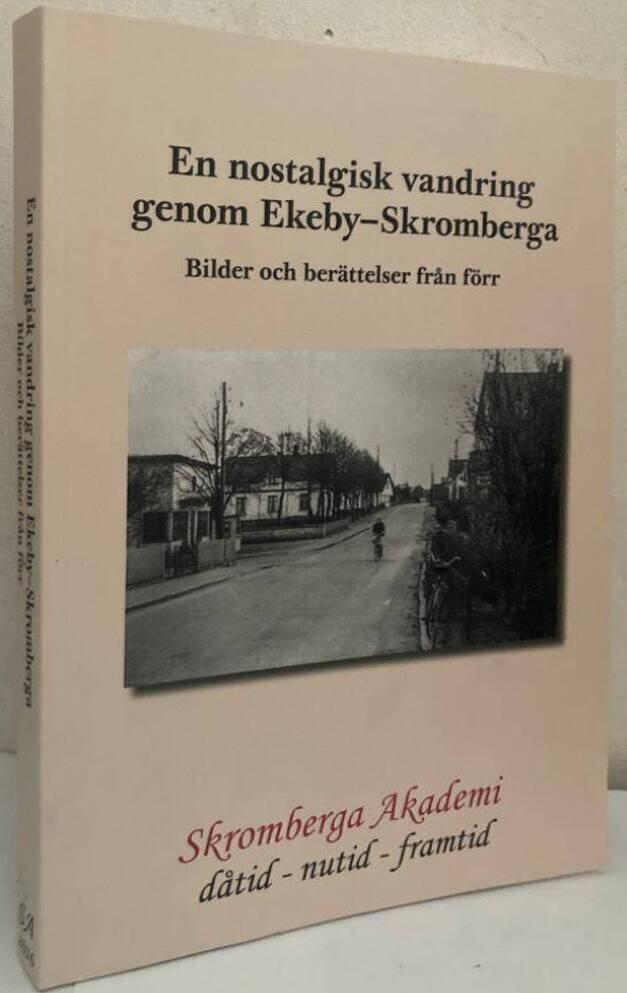 En nostalgisk vandring genom Ekeby-Skromberga. Bilder och berättelser från förr