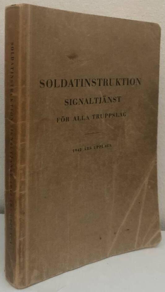 Soldatinstruktion. Signaltjänst för alla truppslag. 1942 års upplaga