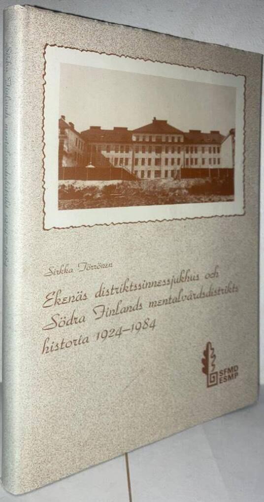 Ekenäs distriktssinnessjukhus och Södra Finlands mentalvårdsdistrikts historia 1924-1984