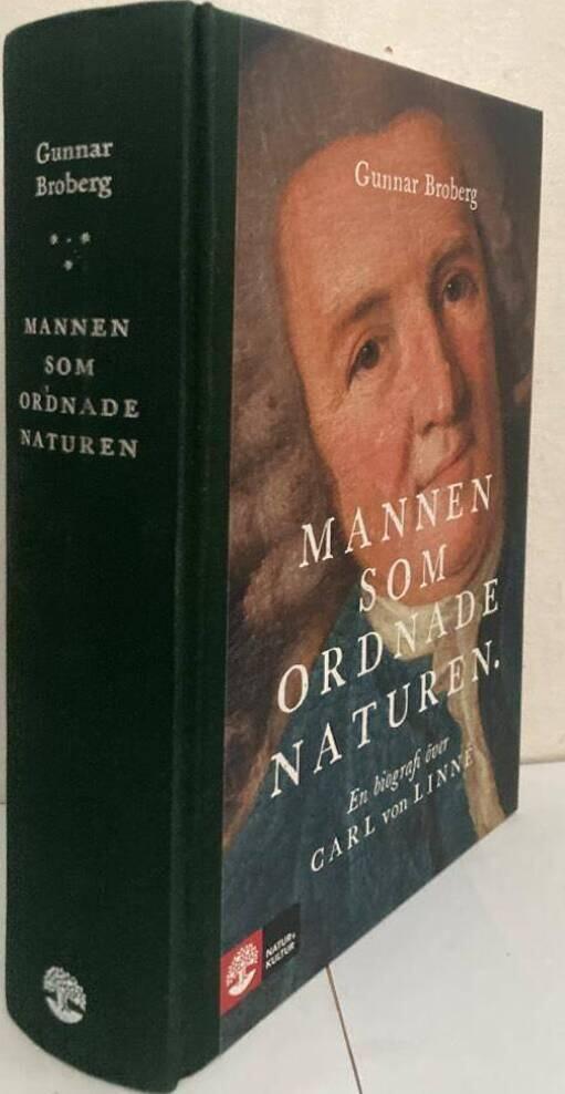 Mannen som ordnade naturen. En biografi över Carl von Linné