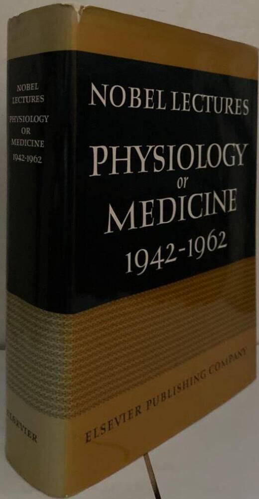 Nobel Lectures. Physiology or Medicine. 1942-1962