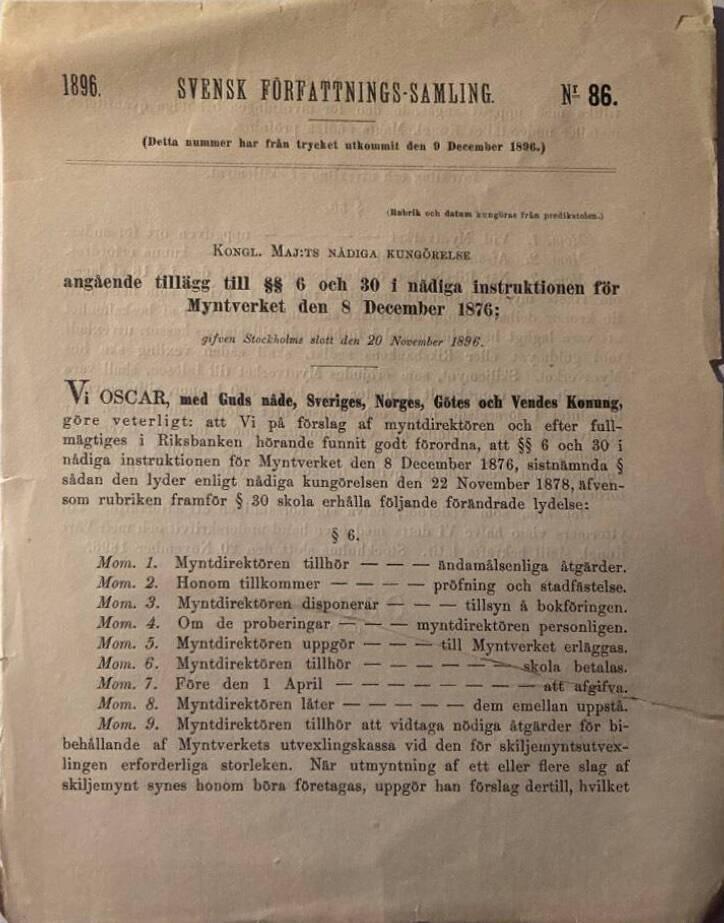 Svensk Författnings-Samling. 1896. Nr. 86. Kongl. Maj:ts nådiga kungörelse, angående tillägg till §§ 6 och 30 i nådiga instruktionen för Myntverket den 8 December 1876