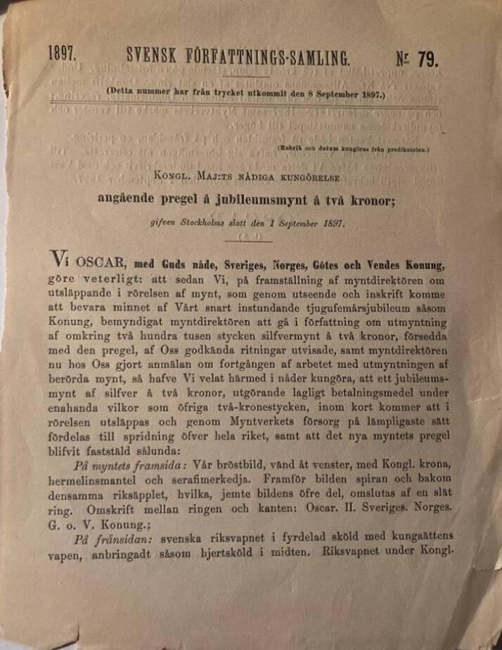 Svensk Författnings-Samling. 1897. Nr. 79. Kongl. Maj:ts nådiga kungörelse, angående pregel å jubileumsmynt å två kronor