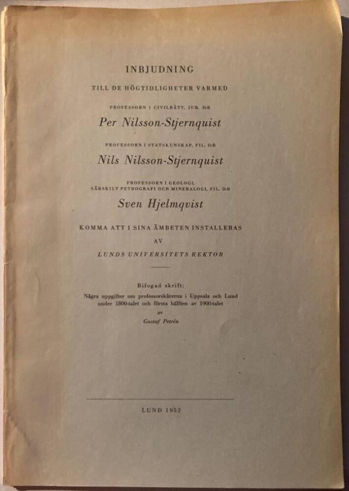 Inbjudning till de högtidligheter [...] Bifogad skrift: Några uppgifter om professorskårerna i Uppsala och Lund under 1800-talet och första hälften av 1900-talet