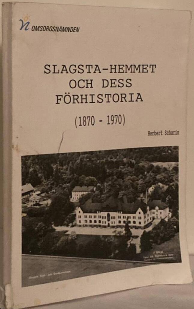 Slagsta-hemmet och dess förhistoria (1870-1970)